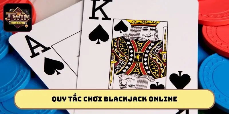 Hướng dẫn tham gia cá cược Blackjack online từ A-Z