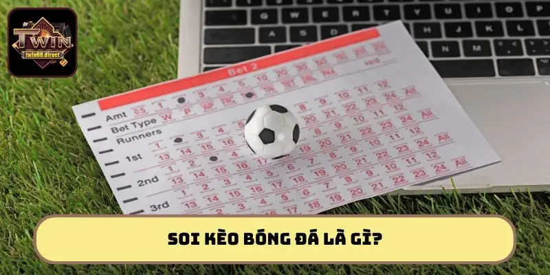 Soi kèo bóng đá là thao tác không thể thiếu khi tham gia cá độ