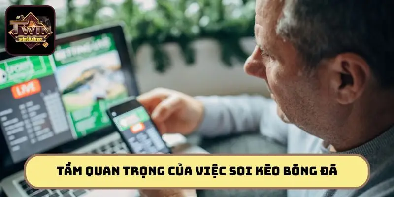 Soi kèo bóng đá là chìa khóa mở ra cơ hội thắng lớn, hốt bạc