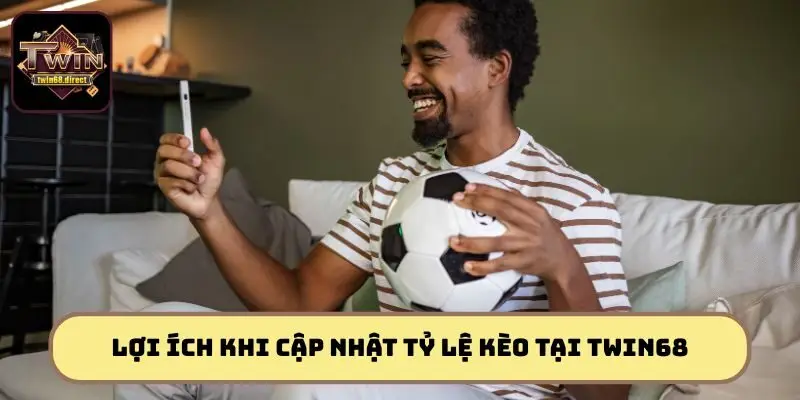 Tỷ lệ kèo được cập nhật 24/7, đảm bảo tính chính xác cao